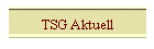 TSG Aktuell