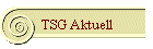 TSG Aktuell